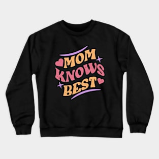 Mom knows best graphic design for mothers day Crewneck Sweatshirt